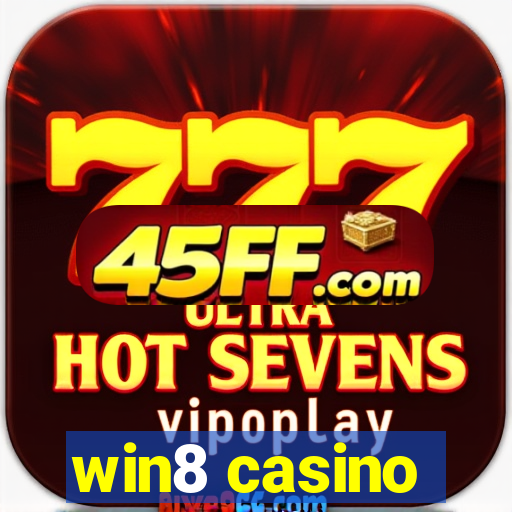 win8 casino